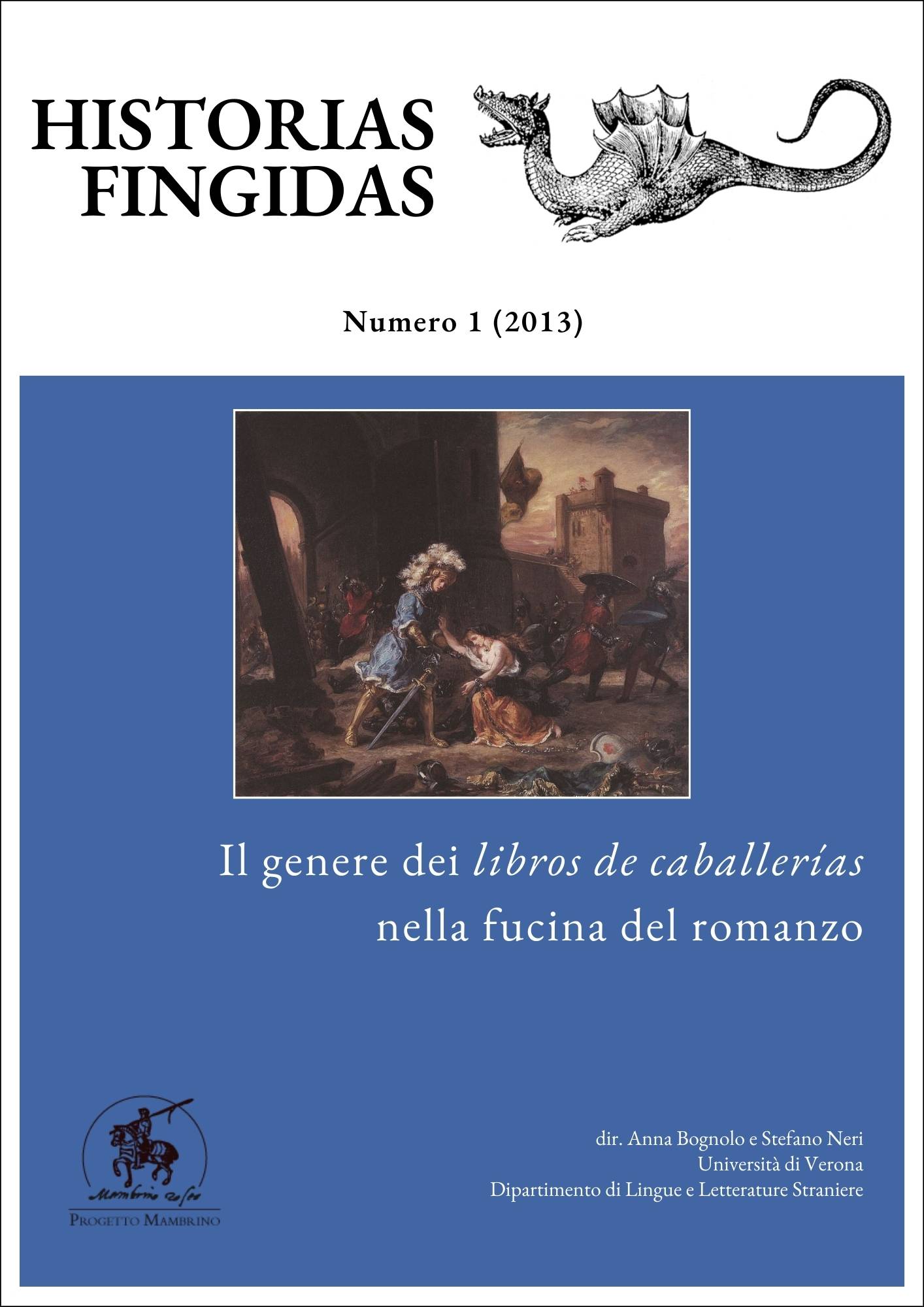 					Visualizza N. 1 (2013): Il genere dei «libros de caballerías» nella fucina del romanzo
				