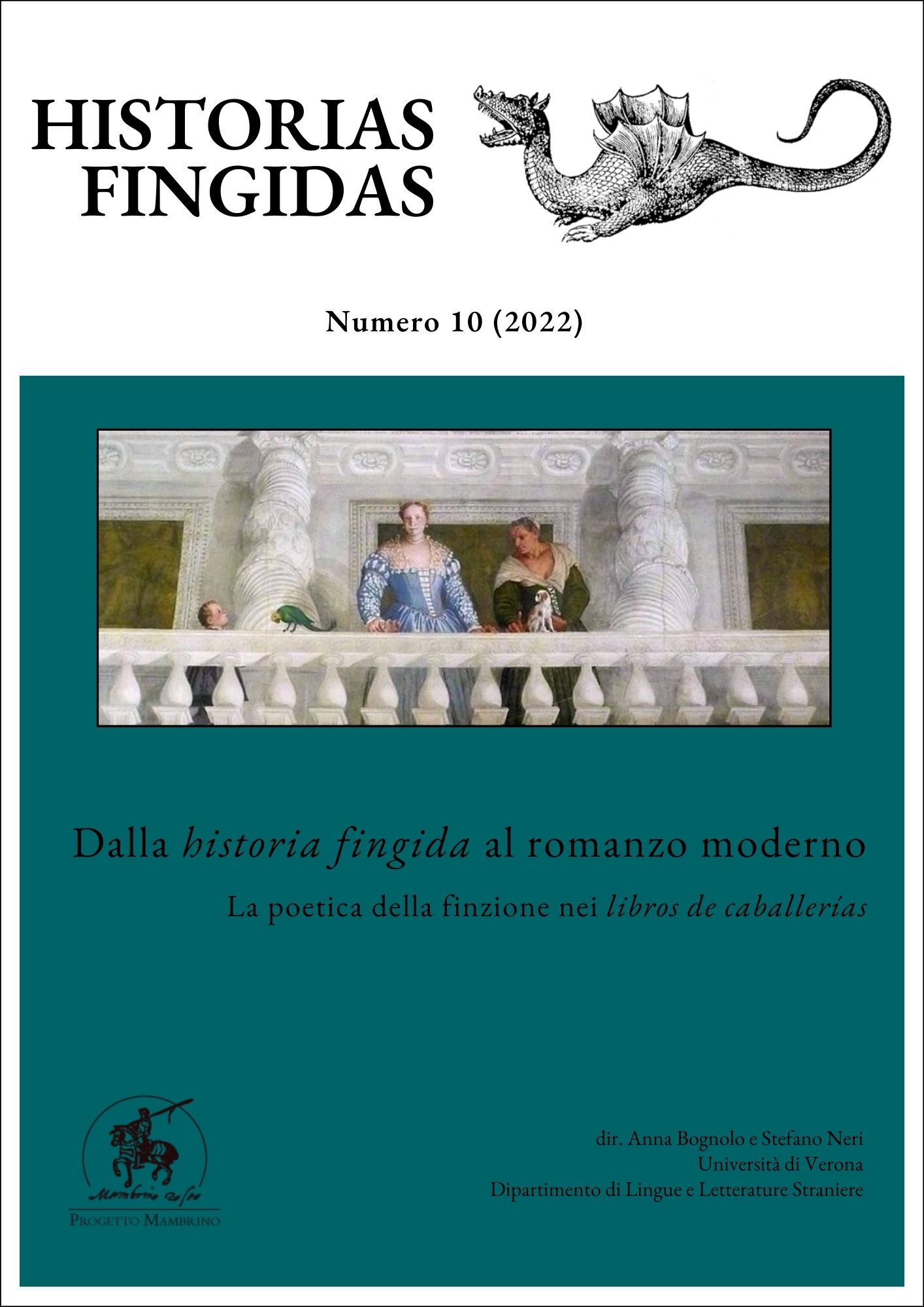 					Visualizza N. 10 (2022): Dalla «historia fingida» al romanzo moderno. La poetica della finzione nei «libros de caballerías»
				